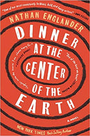 Dinner At The Center Of The Earth: A Novel by Nathan Englander
