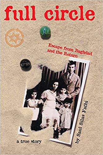 Full Circle: Escape from Baghdad and the Return by Saul Silas Fathi