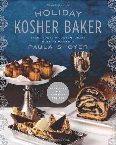 The Holiday Kosher Baker by Paula Shoyer