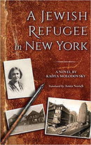 A Jewish Refugee in New York: A Novel by Kadya Molodovsky
