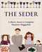 The Seder: A Short, Sweet and Complete Passover Haggadah by Liz Kaplan