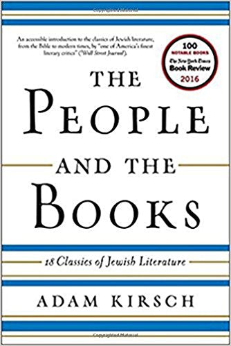 The People and the Books: 18 Classics of Jewish Literature edited by Adam Kirsch