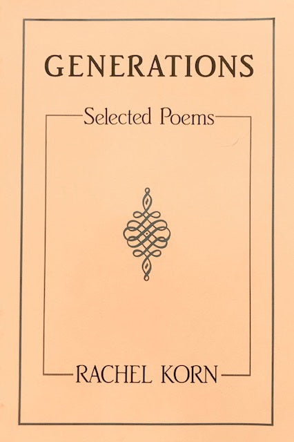 Generations: Selected Poems by Rachel Korn