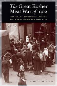 The Great Kosher Meat War of 1902 by Scott D. Seligman