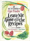 Leave Me Alone with the Recipes: The Life, Art, and Cookbook of Cipe Pineles, edited by Sarah Rich