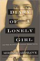 Diary of a Lonely Girl, or the Battle Against Free Love by Miriam Karpilove