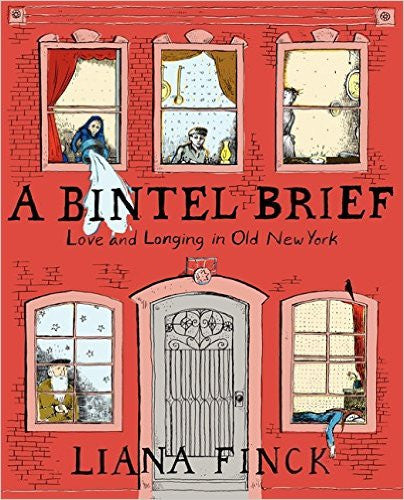 A Bintel Brief: Love and Longing in Old New York by Liana Finck