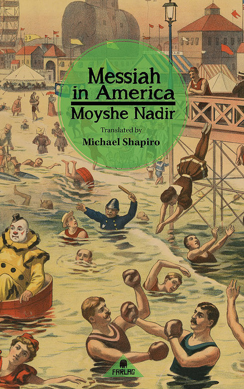 Messiah in America: (A Drama in Five Acts) by Moyshe Nadir