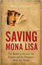 Saving Mona Lisa: The Battle to Protect the Louvre and its Treasures from the Nazis by Gerri Chanel