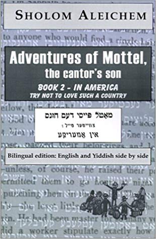 Adventures of Mottel the Cantor's Son, Book 2 in America by Sholom Aleichem Bilingual Edition