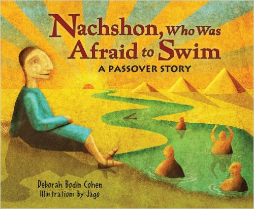 Nachshon, Who Was Afraid to Swim by Deborah Bodin Cohen