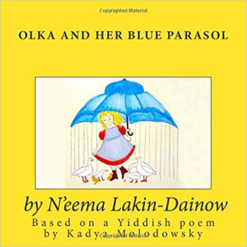 Olka And Her Blue Parasol by N'eema Lakin-Dainow and Kadya Molodowsky