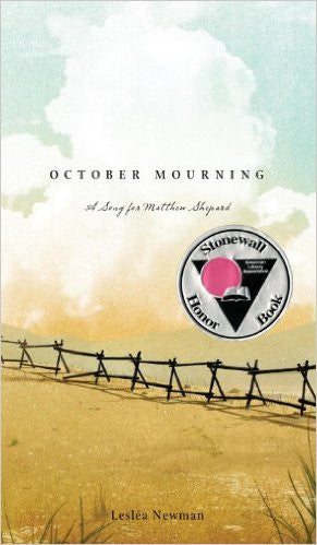 October Mourning: A Song for Matthew Shepard by Leslea Newman