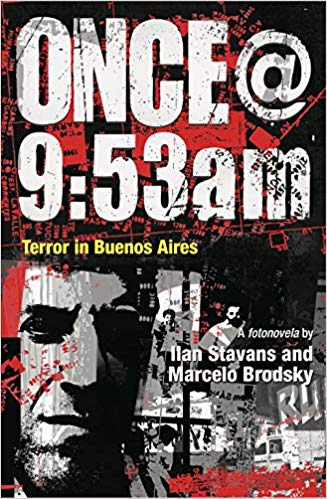 Once @ 9:53am: Terror In Buenos Aires by Ilan Stavans and Marcelo Brodsky