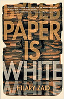 Paper is White by Hilary Zaid