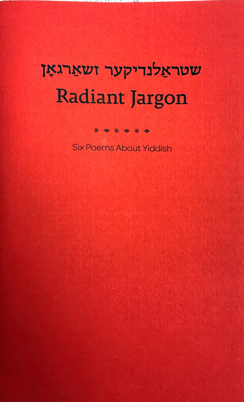 Radiant Jargon: Six Poems About Yiddish