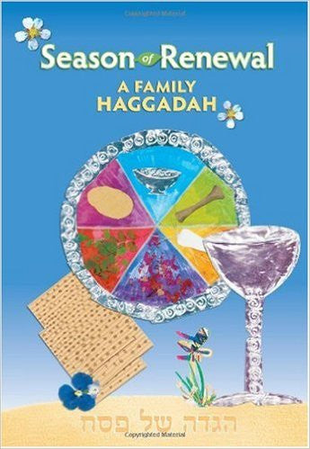 Season of Renewal: A Family Haggadah by Rabbi John Levi and Naomi Tippett