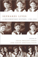 Sephardi Lives: A Documentary History 1700–1950 by Julia Phillips Cohen