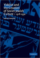 Yiddish and the Creation of Soviet Jewish Culture by David Shneer