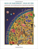 Skies of Parchment, Seas of Ink: Jewish Illuminated Manuscripts, Edited by Marc Michael Epstein