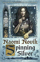Spinning Silver: A Novel by Naomi Novik