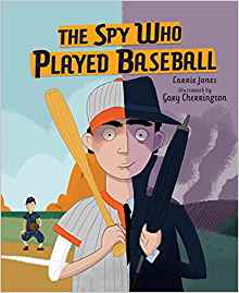 The Spy Who Played Baseball by Carrie Jones