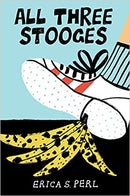 All Three Stooges by Erica S. Perl