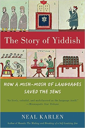 The Story of Yiddish by Neal Karlen
