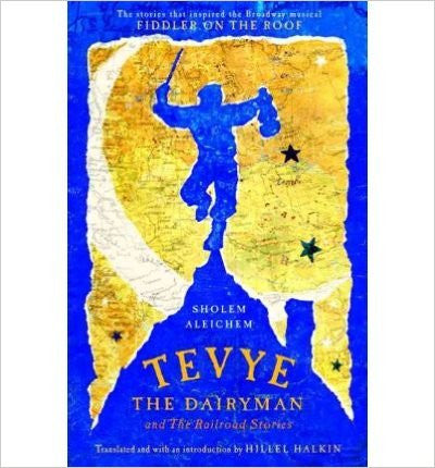 Tevye the Dairyman and the Railroad Stories by Sholem Aleichem