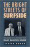 The Bright Streets of Surfside: The Memoir of a Friendship with Isaac Bashevis Singer by Lester Goran