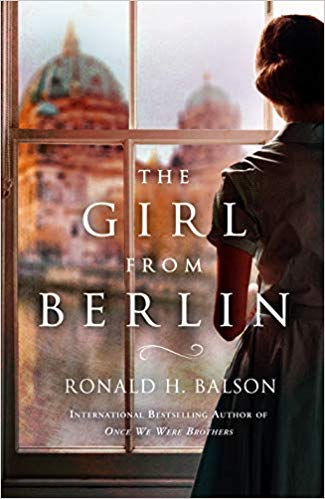 The Girl from Berlin: a Novel by Ronald H. Balson
