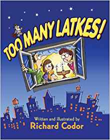 Too Many Latkes! by Richard Codor
