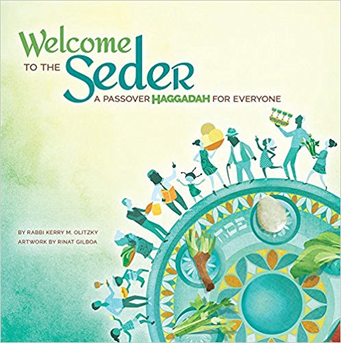 Welcome to the Seder: A Passover Haggadah for Everyone by Rabbi Kerry M. Olitzky