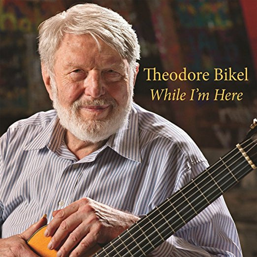 Theodore Bikel: While I'm Here, Two CD Set