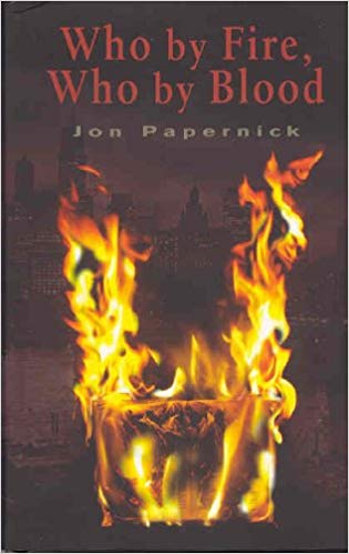 Who by Fire, Who by Blood by Jon Papernick