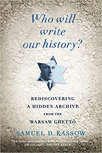 Who Will Write Our History by Samuel Kassow