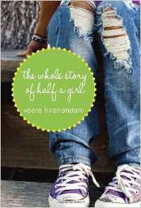 The Whole Story of Half a Girl by Veera Hiranandani