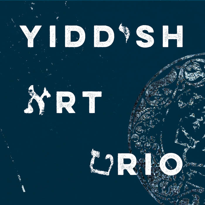 Yiddish Art Trio with Michael Winograd, Patrick Farrell and Benjy Fox-Rosen