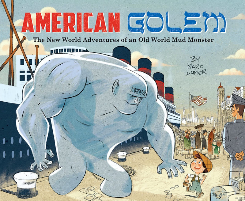 American Golem: The New World Adventures of an Old World Mud Monster by  Marc Lumer