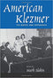 American Klezmer: Its Roots and Offshoots by Mark Slobin