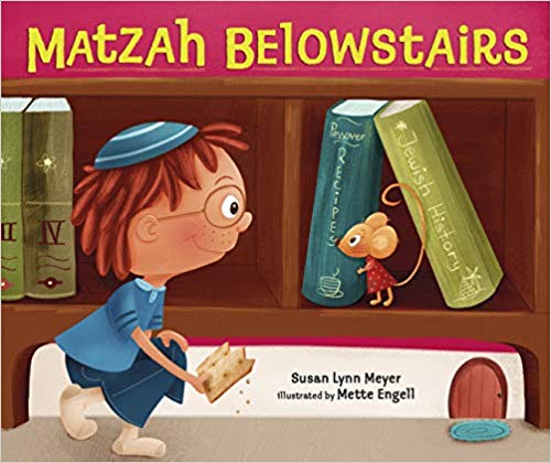 Matzah Belowstairs by Susan Lynn Meyer