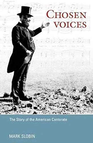 Chosen Voices: The Story of the American Cantorate by Mark Slobin