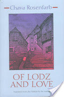 Of Lodz and Love by Chava Rosenfarb