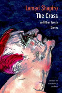 The Cross and Other Jewish Stories by Lamed Shapiro