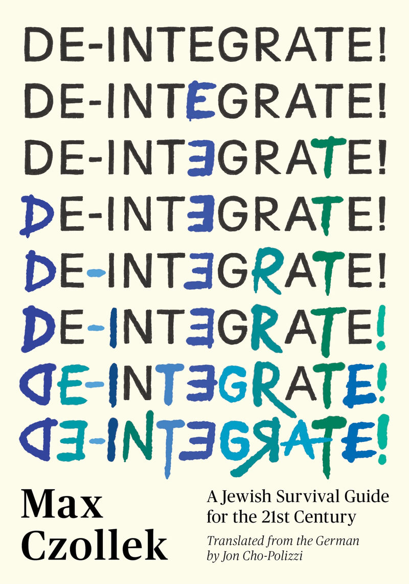De-Integrate!: A Jewish Survival Guide for the 21st Century by Max Czollek