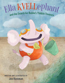 Ella KVELLephant and the Search for Bubbe's Yiddish Treasure by Jen Kostman