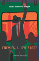Enemies, A Love Story by Isaac Bashevis Singer
