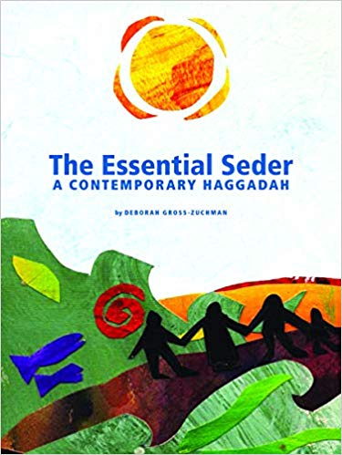 The Essential Seder: A Contemporary Haggadah by Deborah Gross-Zuchman