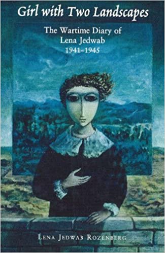 Girl with Two Landscapes: The Wartime Diary of Lena Jedwab, 1941-1945 by Lena Jedwab Rozenberg