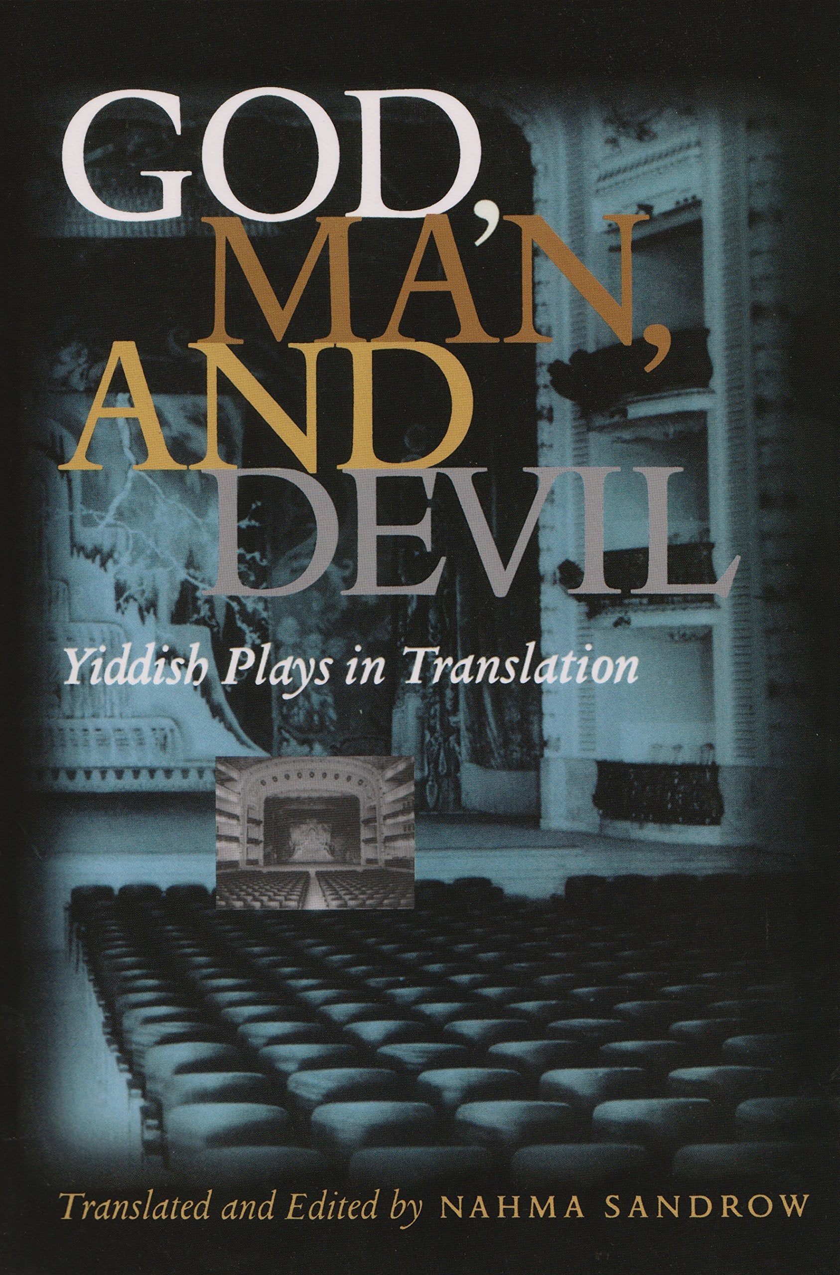 God, Man, and Devil: Yiddish Plays in Translation by  Nahma Sandrow